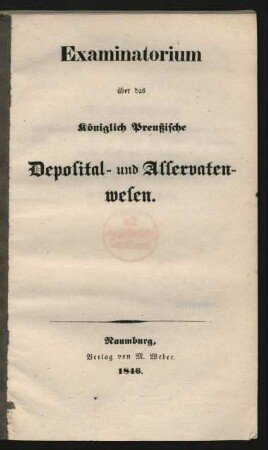 Examinatorium über das Königlich Preußische Deposital- und Asservatenwesen