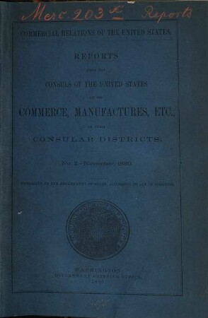 Reports from the consuls of the United States on the commerce, manufactures, etc., of their consular districts. 1. 1880 = Nr. 2 = Nov.