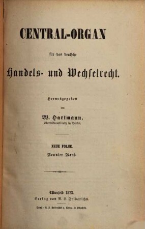 Central-Organ für das deutsche Handels- und Wechselrecht. 9, 9. 1873