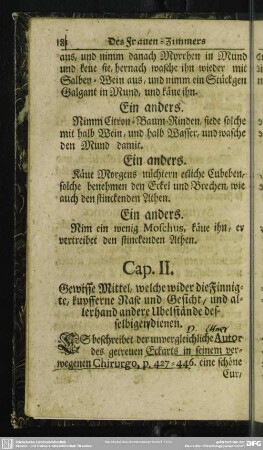 Cap. II. Gewisse Mittel, welche wider die Finnigte, kupfferne Nase und Gesicht, und allerhand andere Ubelstände deselbigen dienen