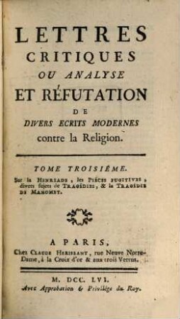 Lettres critiques ou analyse et réfutation de divers écrits modernes contre la religion, 3. Sur la Henriade [u.a.]