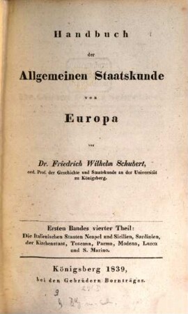 Handbuch der allgemeinen Staatskunde von Europa, 1,4. Die Italienischen Staaten Neapel und Sicilien, Sardinien, der Kirchenstaat, Toscana, Parma, Modena, Lucca und S. Marino