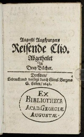 Augusti Augspurgers Reisende Clio : Abgetheilet In Drey Bücher