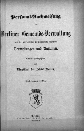 1898: Personalnachweisung der Berliner Gemeindeverwaltung und der mit ihr in Verbindung stehenden Verwaltungen und Anstalten