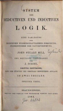 System der deductiven und inductiven Logik : eine Darlegung der Principien wissenschaftlicher Forschung, insbesondere der Naturforschung ; in zwei Theilen, 2
