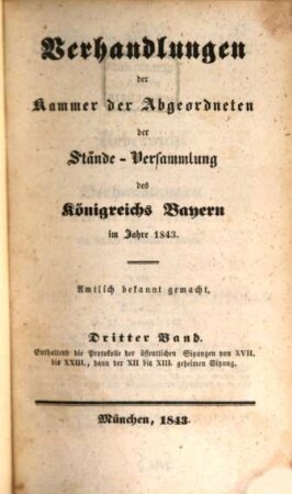Verhandlungen der Kammer der Abgeordneten der Ständeversammlung des Königreichs Bayern. [Protokolle]. 1843,3, 1843,3