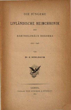 Die jüngere livländische Reimchronik des Bartholomäus Hoeneke