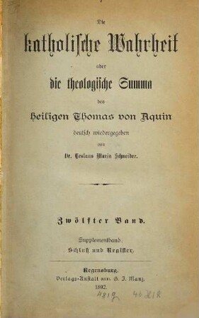Die katholische Wahrheit oder die theologische Summa, 12. Supplementband ; Schluß und Register