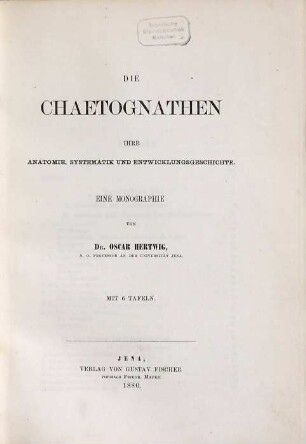 Studien zur Blättertheorie. 2, Die Chaetognathen : ihre Anatomie, Systematik und Entwicklungsgeschichte ; eine Monographie