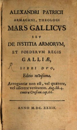 Mars Gallicus : seu de iustitia armorum et foederum regis Galliae libri II