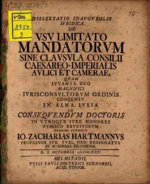 Dissertatio Inavgvralis Ivridica De Vsv Limitato Mandatorvm Sine Clavsvla Consilii Caesareo-Imperialis Avlici Et Camerae