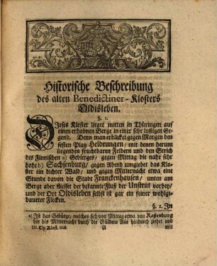 Historische Beschreibung Des alten Benedictiner-Klosters zu Oldisleben an der Unstrut : Worinnen von dessen Stiffterin, der Gräfin Adelheid, auch dessen Voigten, Gütern und Pröbsten gehandelt, Und als in einem Anhange zugleich Nachricht von dem ehemaligen Cistercienßer-Kloster Sittenbach Wie auch dem Nonnen-Kloster Scheiplitz gegeben wird, aus behörigen Scribenten und Urkunden gezogen, nebst beygefügten Anmerckungen und Kupfern, Wie dieselbe zur Fortsetzung der Thüringischen Kirchen- und Kloster-Antiquitäten abermahl ausfertiget