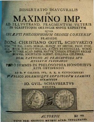 Dissertatio Inavgvralis De Maximino Imp. Ad Illvstrand. Fragmentvm Veteris Inscriptionis Oeringae Nvper Repertvm