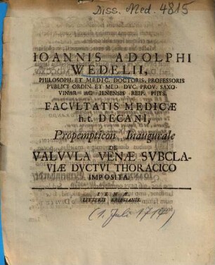 Ioannis Adolphi Wedelii ... Propempticon Inaugurale De Valvvla Venae Svbclaviae Dvctvi Thoracico Imposita