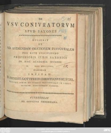 De Vsv Conivratorvm Apvd Saxones Disserit Et Ad Avdiendam Orationem Inavgvralem Pro Rite Svscipiendo Professoris Ivris Saxonici In Hac Academia Mvnere D. Maii MDCCLXVII. Habendam Invitat D. Ernest. Gottfried Christianvs Klv̈gel Facvlt Ivrid. Et Ivdicii Provincialis In Lvsat. Inferior Marchionatv Assessor