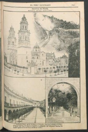 [Vistas de] América del Norte. Estados Unidos Mexicanos. : 1. Catedral de Morelia, capital del Estado de Michoacán - [2.] Ferro-carril nacional mexicano - Barranca de Cincho entre Morelia y Patzcuaro - 3. Calzada de Guadalupe en Morelia - 4. Toluca, capital del Estado de México - Portal de la Constitución - (De fotografías remitidas por nuestro Agente en Paso del Norte, don Erasmo Lewis.)