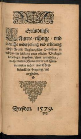 Gründtliche Lautere/ richtige/ und endtliche widerholung und erklerung etlicher Artickel Augspurgischer Confession ...