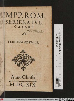 Impp. Rom. Series, A Iul. Caesare Ad Ferdinandum II.