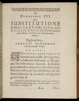 Disputatio XVI. De Substitutione Directa Et Obliqua, Codicillis, Modis Infirmandorum testam. & effectu non infirmatorum testam.