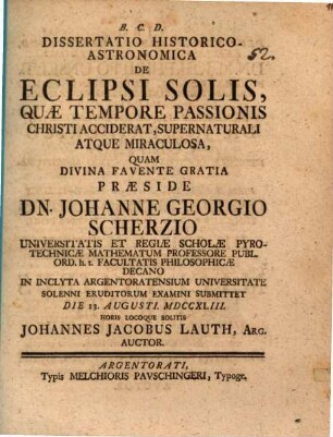 Diss. hist. astronom. de eclipsi solis, quae tempore passionis Christi acciderat, supernaturali atque miraculosa