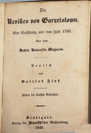 Die Nevilles von Garretstown : eine Erzählung aus dem Jahr 1760 ; aus dem Dublin University Magazine, 1/5