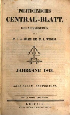 Polytechnisches Centralblatt. 1843, [1] = N.F., Bd. 1
