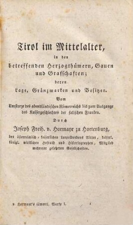 Des Freyherrn Joseph von Hormayr sämmtliche Werke, 1. Tirol im Mittelalter