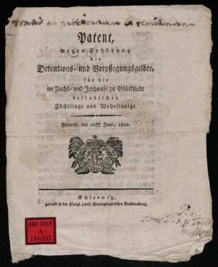 Patent, wegen Erhöhung der Detentions- und Verpflegungsgelder, für die im Zucht- und Irrhause zu Glückstadt befindlichen Züchtlinge und Wahnsinnige : Gottorff, den 20ten Junii 1800