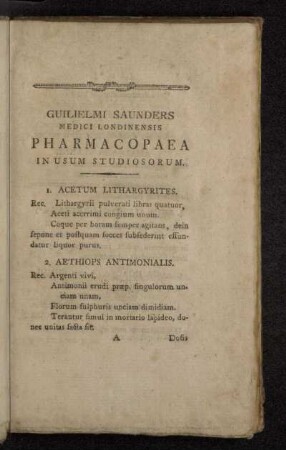 Guilielmi Saunders Medici Londinensis Pharmacopaea In Usum Studiosorum.