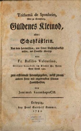 Trithemii de Sponheim, Abts zu Kreutzburg, Güldenes Kleinod, oder: Schatzkästlein