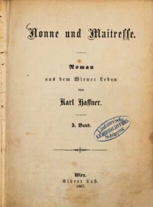 Nonne und Maitresse : Roman aus dem Wiener Leben von Karl Haffner. 3