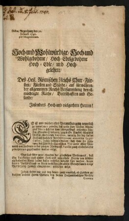 A1r-C2v, Hoch- und Wohlwürdige, Hoch- und Wohlgebohrne, Hoch-Edelgebohrne Hoch-Edle, und Hochgelehrte, Des Heil. Römischen Reichs Chur-Fürsten, Fürsten und Stände, auf fürwährender allgemeinen Reichs-Versammlung bevollmächtigte Räthe, Bottschafften und Gesande, Insonders Hoch- und vielgeehrte Herren!