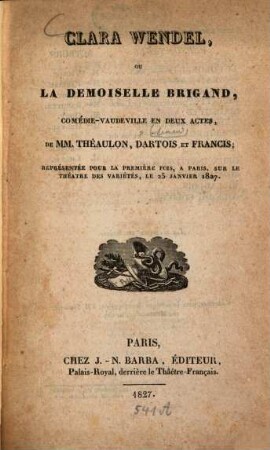 Clara Wendel, ou la demoiselle brigand : Comédie-vaudeville en 2 actes