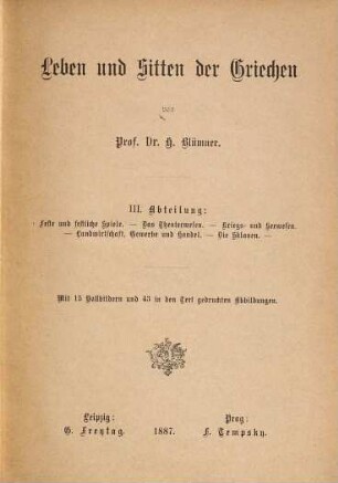 Leben und Sitten der Griechen, 3. Feste und festliche Spiele. Das Theaterwesen. Kriegs- und Seewesen. Landwirtschaft, Gewerbe und Handel. Die Sklaven.
