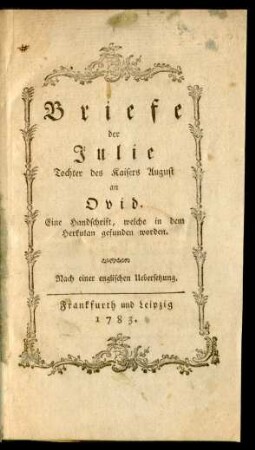 Briefe der Julie Tochter des Kaisers August an Ovid : Eine Handschrift, welche in dem Herkulan gefunden worden