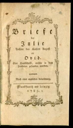 Briefe der Julie Tochter des Kaisers August an Ovid : Eine Handschrift, welche in dem Herkulan gefunden worden