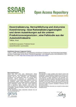 Dezentralisierung, Vermarktlichung und diskursive Koordinierung: neue Rationalisierungstrategien und deren Auswirkungen auf die unteren Produktionsvorgesetzten ; eine Fallstudie aus der Automobilindustrie