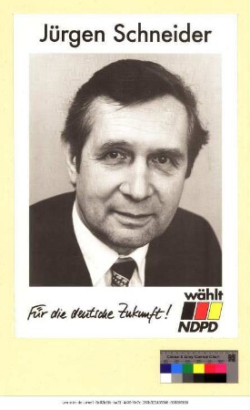 Originaltitel: Jürgen Schneider Für die deutsche Zukunft! Wählt NDPD