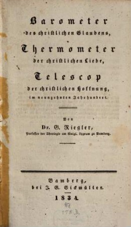Barometer des christlichen Glaubens, Thermometer der christlichen Liebe, Telescop der christlichen Hoffnung im neunzehnten Jahrhundert