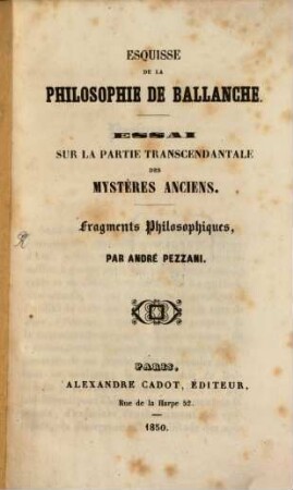 Esquisse de la philosophie de Ballanche : Essai sur la partie transcendentale des mystères ancièns