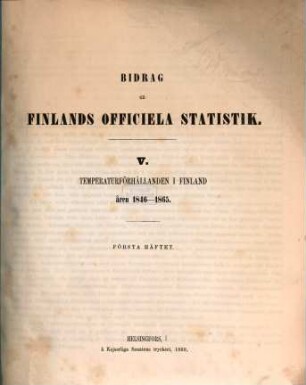 Bidrag till Finlands officiela statistik. 5, Temperaturförh°allanden i Finland, 1846/65,1