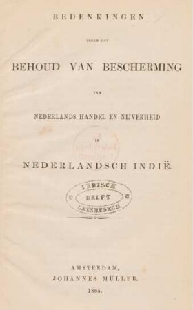 Bedenkingen tegen het behoud van bescherming van Nederlands handel en nijverheid in Nederlandsch Indië