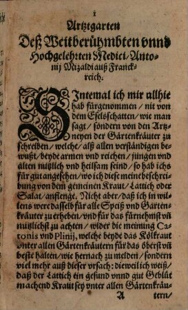 Artztgarten : Von Kreutern, so in den Gärten gemeinlichen wachsen, vnd wie man durch dieselbigen allerhand Kranckheiten ... heilen soll. Jtem ein Artztbüchlin, Newe vnd wunderbare weiß begreiffend wie man allerley Frücht, Gartenkräuter, Wurtzel, Beer vnd Trauben artznen soll, daß man dieselb zum purgieren möge brauchen ...