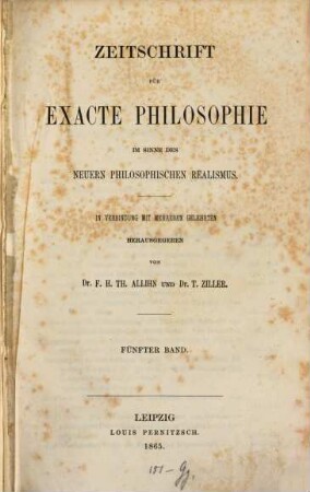 Zeitschrift für exakte Philosophie im Sinne des neueren philosophischen Realismus. 5. 1865