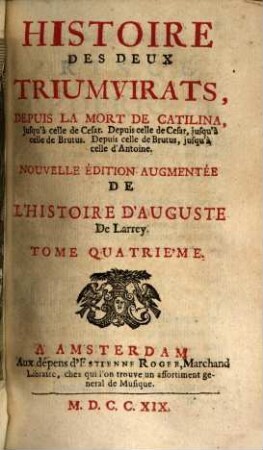 Histoire Des Deux Triumvirats : Depuis La Mort De Catilina, jusqu'à celle de Cesar ; Depuis celle de Cesar, jusqu'à celle de Brutus ; Depuis celle de Brutus, jusqu'à celle d'Antoine, 4