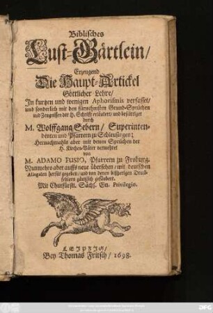 Biblisches Lust-Gärtlein : Erzeugend Die Haupt-Artickel Göttlicher Lehre
