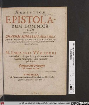 Analyticae Epistolarum Dominicalium Dispositiones : Quarum Singulis Paraphrasticae Adiectae, Et Directe in Altero Paginae latere oppositae sunt explicationes, rectum illarum tabellarum usum monstrantes