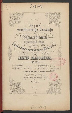 Sechs vierstimmige Gesänge für Männerstimmen (Quartett u. Chor) : Op. 152