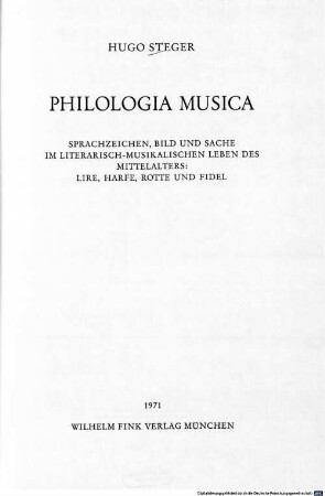 Philologia musica : Sprachzeichen, Bild und Sache im literarisch-musikalischen Leben des Mittelalters: Lire, Harfe, Rotte und Fidel