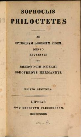 Sophoclis Tragoediae, 6. Philoctetes : ad Optimorum Liborum Fidem Denvo Recensuit